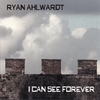 Ryan Ahlwardt: I Can See Forever