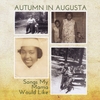 Autumn in Augusta: Songs My Mama Would Like