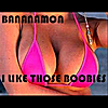 Bananamon: I Like Those Boobies