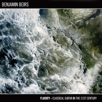 Benjamin Beirs: Fluidity: Classical guitar in the 21st century