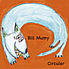 Bill Mumy: Circular