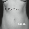 Billy Iuso: Naked