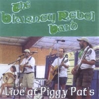 The Blarney Rebel Band: Live At Piggy Pat
