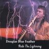 Douglas Blue Feather: Ride The Lightning