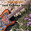 Bob Howe: Last Cowboy Waltz