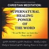 Growing Prosperity Productions: Christian Meditation: Supernatural Healing Power Of The Word
