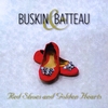 Buskin & Batteau: Red Shoes and Golden Hearts
