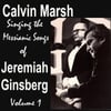 Calvin Marsh: Calvin Marsh Singing the Messianic Songs of Jeremiah Ginsberg, Volume 1
