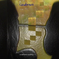 Canabrism: A Stillness Building