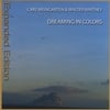 Carl Weingarten & Walter Whitney: Dreaming In Colors (Expanded Edition)