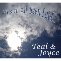 Teal & Joyce: Has It All Been Said