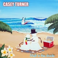 Casey Turner: Melt in the Shade