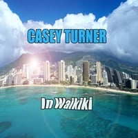 Casey Turner: In Waikiki