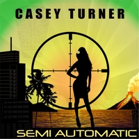 Casey Turner: Semi Automatic
