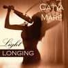 Catya Maré: LIGHT LONGING