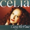 Celia: Carry Me Home