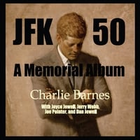Charlie Barnes: JFK 50: A Memorial Album