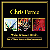 Chris Ferree: Walks Between Worlds