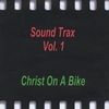 Christ On A Bike: Sound Trax Vol.1