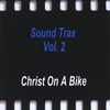 Christ On A Bike: Sound Trax Vol.2