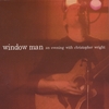 Christopher Wright: Window Man