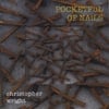 Christopher Wright: Pocketful of Nails