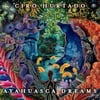Ciro Hurtado: Ayahuasca Dreams