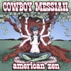Cowboy Messiah: American Zen