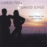 Carol Teal & David Joyce: Some Things You Do for Love