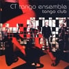 CT Tango Ensemble: Tango Club
