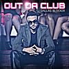 Dallas Blocker: Out Da Club