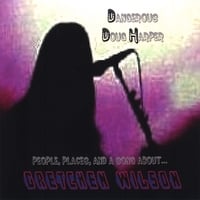 Dangerous Doug Harper: People, Places, and a Song About Gretchen Wilson