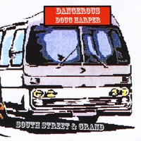 Dangerous Doug Harper: South Street & Grand Live