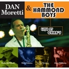 Dan Moretti: Dan Moretti & the Hammond Boys "Live At Chan