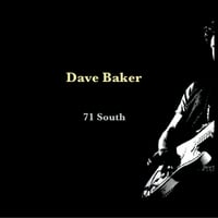 Dave Baker: 71 South