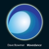 Dave Bowmer: Wavedance