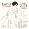 David Edwards: Giving Voice