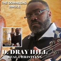 D. Dray Hill: Real Christians