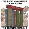 DoctorFloyd: The Radio Adventures of Dr. Floyd - The Complete Season 7