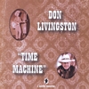 Don Livingston: Don Livingston......"Time Machine"