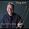 Doug Sertl: Beautiful Friendship
