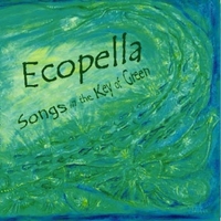 Ecopella: Songs in the Key of Green