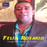 Felix Rosario: Vengo a Ocupar Mi Lugar