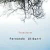 Fernando Ulibarri: Transform