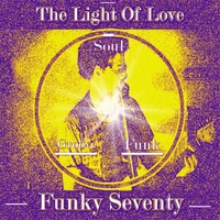 Funky Seventy: The Light of Love