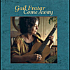 Gail Fratar: Come Away