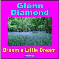 Glenn Diamond: Dream a Little Dream