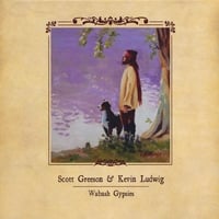 Scott Greeson & Kevin Ludwig: Wabash Gypsies
