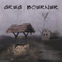 Greg Boerner: Wishing Well