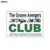 The Groove Avengers: A Night At The Club